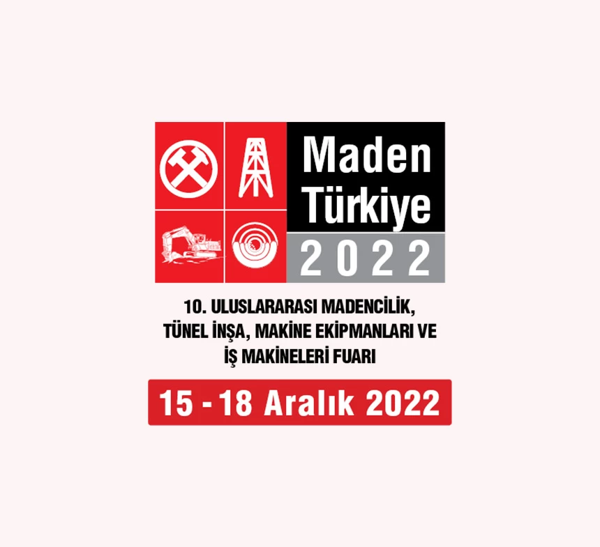 Maden Türkiye Fuarı 2022 10.Kez Kapılarını Açıyor
